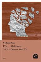 Ella... Alzheimer ou la mémoire envolée (French Edition) 2754732381 Book Cover
