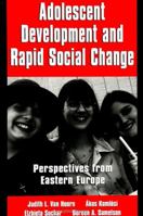 Adolescent Development and Rapid Social Change: Perspectives from Eastern Europe 0791444740 Book Cover