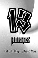 13 Poems: Poetry & Ofings By August Moon B0GV1TF5VR Book Cover