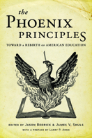 Phoenix Principles: A Guide to Renew America's Education System 1641775092 Book Cover