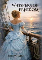 Whispers of Freedom B0GYGHTRZK Book Cover