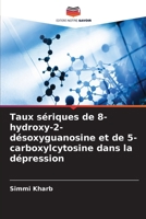 Taux sériques de 8-hydroxy-2-désoxyguanosine et de 5-carboxylcytosine dans la dépression 6630548205 Book Cover