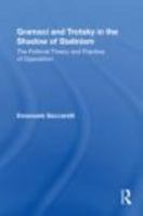 Gramsci and Trotsky in the shadow of Stalinism: The Political Theory and Practice of Opposition (Studies in Philosophy) 041587338X Book Cover