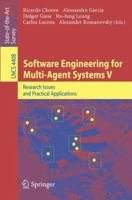 Software Engineering for Multi-Agent Systems V: Research Issues and Practical Applications (Lecture Notes in Computer Science) 354073130X Book Cover