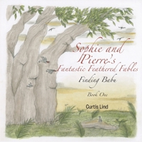 Sophie and Pierre's Fantastic Feathered Fables: Finding Babu B0F2GJ1YMD Book Cover