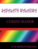 Sapalath Walauwa: A cursed manor 1796648744 Book Cover