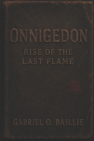Onnigedon: Rise of the Last Flame B0FDR8PXL9 Book Cover