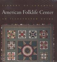 Library of Congress American Folklife Center: An Illustrated Guide 084441106X Book Cover