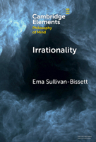 Irrationality (Elements in Philosophy of Mind) 1009641905 Book Cover