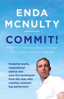 Commit!: Unlock Your Full Potential and Learn to Lead Yourself 024128709X Book Cover