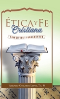 �tica Y Fe Cristiana: Principios Y Fundamentos 150654021X Book Cover