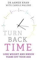 Turn Back Time: Lose Weight and Knock Years Off Your Age 1786068273 Book Cover