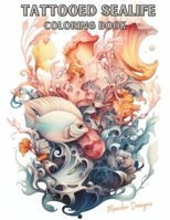 Tattooed SeaLife: Coloring Book B0CLK4SLMC Book Cover