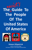 The Racist's Guide to the People of the United States of America 0987043706 Book Cover