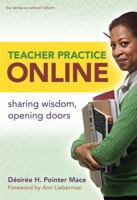 Teacher Practice Online: Sharing Wisdom, Opening Doors 0807749680 Book Cover