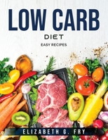 Low-Carb Diet: Easy Recipes 1803795603 Book Cover