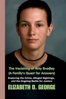 The Vanishing of Amy Bradley (A Family's Quest for Answers): Exploring the Crime, Alleged Sightings, and the Ongoing Battle for Justice (Whispers of the Damned) B0FNBMWSWP Book Cover