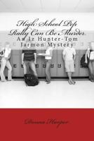 High School Pep Rally Can Be Murder: An Iz Hunter-Tom Jarmon Mystery 1508918368 Book Cover