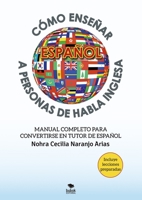 Cómo enseñar español a personas de habla inglesa: Manual completo para convertirse en tutor de español 8468569410 Book Cover