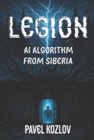 lEGION - AI ALGORIMTH FROM SIBIREA: Neural Harvest B0FB37S4QG Book Cover