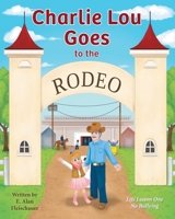 Charlie Lou Goes to the Rodeo 1525576100 Book Cover