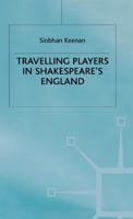 Travelling Players in Shakespeare's England 0333968204 Book Cover