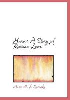 Marie: A Story of Russian Love 0554548534 Book Cover
