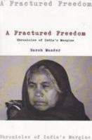 A Fractured Freedom: Chronicles of India s Margins, 2004-2011 8188789828 Book Cover