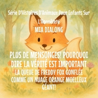 Plus de mensonges! Pourquoi Dire la Vérité est important: La Queue De Freddy Fox Gonflée Comme un Nuage Orange Moelleux Géant! (Série d'Histoires ... Enfants Sur l'Honnêteté) (French Edition) B0GJTSPVY1 Book Cover