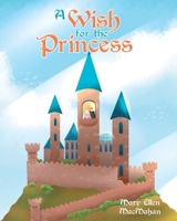A Wish for the Princess 1645441288 Book Cover