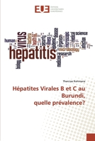 Hépatites Virales B et C au Burundi, quelle prévalence? 6139553105 Book Cover