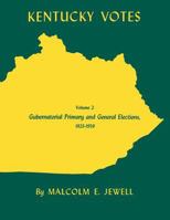 Kentucky Votes: Gubernatorial Primary and General Elections, 1923–1959 0813153069 Book Cover