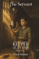 The Servant (Keeper of the Deer) 1969376066 Book Cover