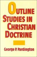 Outline Studies in Christian Doctrine 0875091164 Book Cover