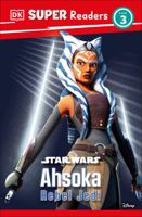 DK Super Readers Level 3 Star Wars Ahsoka Rebel Jedi B0F78LF3QD Book Cover