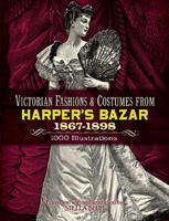 Victorian Fashions and Costumes from Harper's Bazar, 1867-1898 (Dover Pictorial Archives) 0486229904 Book Cover