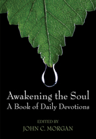 Awakening the Soul: A Book of Daily Devotions 1498235867 Book Cover