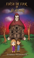 Finish the Four or Be No More null Book Cover