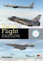Battle Flight: RAF Air Defence Projects and Weapons Since 1945 1902109260 Book Cover