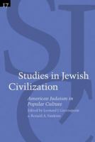 Studies in Jewish Civilization, Volume 17: American Judaism in Popular Culture (Studies in Jewish Civilization) 1881871568 Book Cover