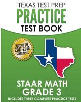 Texas Test Prep Practice Test Book Staar Math Grade 3: Includes Three Complete Mathematics Practice Tests 1502722151 Book Cover