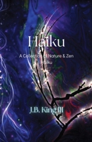 Haiku: A Collection of Nature & Zen Haiku B0H3ZQ3XMP Book Cover