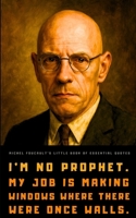 Michel Foucault’s Little Book of Essential Quotes B0GKMRWRB1 Book Cover