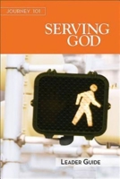 Journey 101: Serving God Leader Guide: Steps to the Life God Intends 142676586X Book Cover
