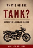 What's on the Tank?: Motorcycle Badges and Marques 1398124311 Book Cover