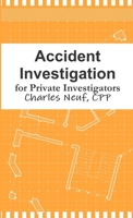 Accident Investigation for Private Investigators 1257772155 Book Cover