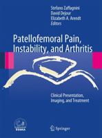 Patellofemoral Pain, Instability, and Arthritis: Clinical Presentation, Imaging, and Treatment 3642054234 Book Cover