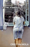 Entre Sombras Y Luz (Spanish Edition) B0HG9DGP7Y Book Cover