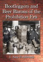 Bootleggers and Beer Barons of the Prohibition Era 0786479612 Book Cover