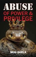ABUSE OF POWER & PRIVILEGE - Raising Awareness of a Global Problem 0578505495 Book Cover